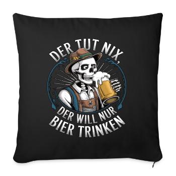 He doesn't do anything, he just wants to drink beer - Sofa pillowcase 17,3'' x 17,3'' (45 x 45 cm) - black - Front