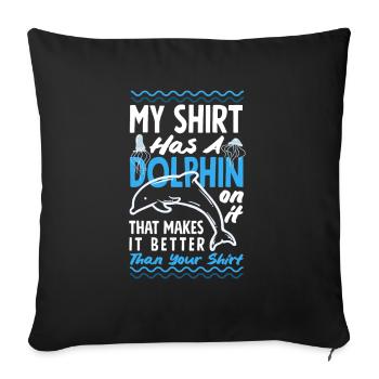 My shirt has a dolphin on it - Sofa pillowcase 17,3'' x 17,3'' (45 x 45 cm) - black - Front