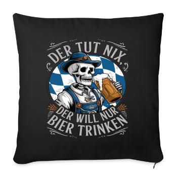 He doesn't do anything, he just wants to drink beer - Sofa pillowcase 17,3'' x 17,3'' (45 x 45 cm) - black - Front