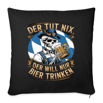 He doesn't do anything, he just wants to drink beer - Sofa pillowcase 17,3'' x 17,3'' (45 x 45 cm) - black - Front