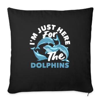 I'm only here for the dolphins - Sofa pillowcase 17,3'' x 17,3'' (45 x 45 cm) - black - Front