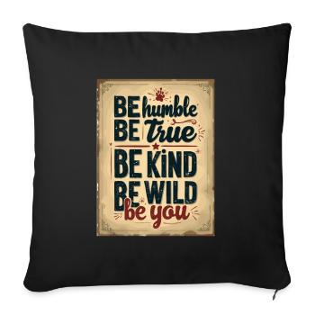 Inspirierend Sei bescheiden Sei wahr Sei wild - Sofakissenbezug 45 x 45 cm - Schwarz - Vorne
