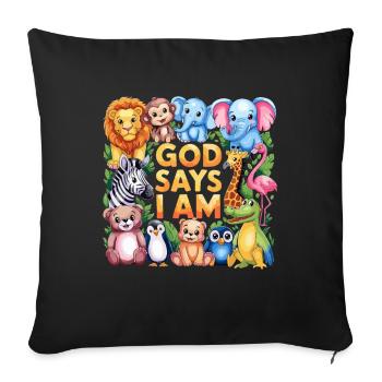 God Says I Am Niedliche Tiere für Kinder - Sofakissenbezug 45 x 45 cm - Schwarz - Vorne