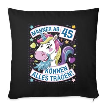Les hommes de plus de 45 ans peuvent porter n’importe quoi pour leur 45e anniversaire - Housse de coussin décorative 45 x 45 cm - noir - Devant