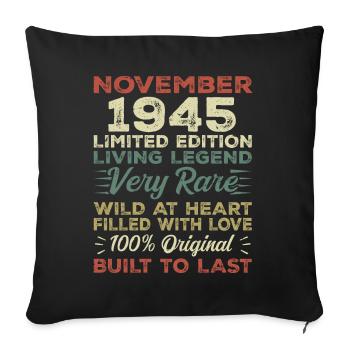 Legend Since November 1945 Born November 1945 - Sofa pillowcase 17,3'' x 17,3'' (45 x 45 cm) - black - Front