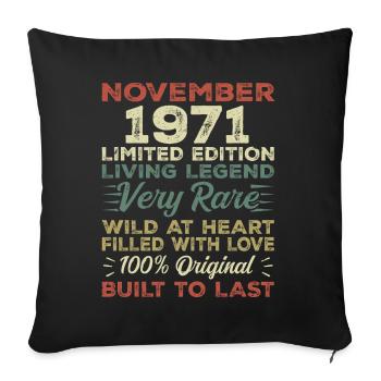 Légende : depuis novembre 1971 Né en novembre 1971 - Housse de coussin décorative 45 x 45 cm - noir - Devant