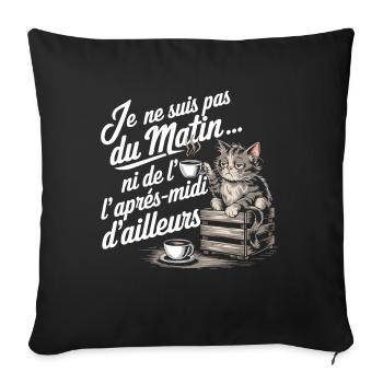 I'm Not a Morning Cat Humor Coffee - Sofa pillowcase 17,3'' x 17,3'' (45 x 45 cm) - black - Front