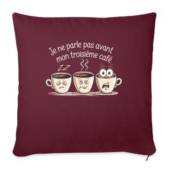 I don't speak until my third morning coffee - Sofa pillowcase 17,3'' x 17,3'' (45 x 45 cm) - burgundy - Front