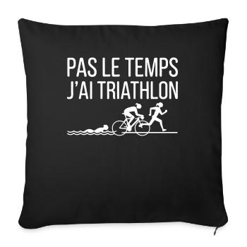 No Time I Have Triathlon Humor Triathlete - Sofa pillowcase 17,3'' x 17,3'' (45 x 45 cm) - black - Front