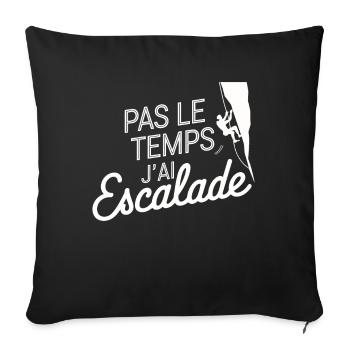 Pas Le Temps J'ai Escalade Grimpeur Passion - Housse de coussin décorative 45 x 45 cm - noir - Devant