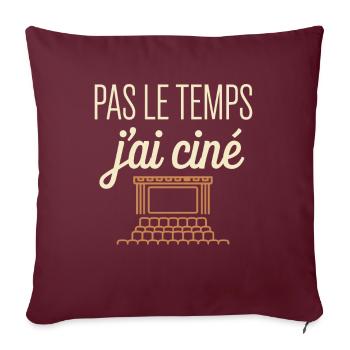Pas Le Temps J'ai Ciné Phrase Amusante Geek - Housse de coussin décorative 45 x 45 cm - bordeaux - Devant