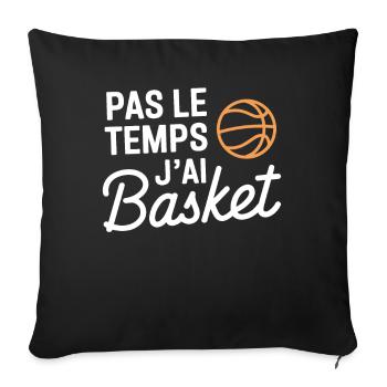 No Time I Have Basketball Gift Basketball Player - Sofa pillowcase 17,3'' x 17,3'' (45 x 45 cm) - black - Front