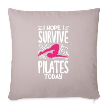 Ich Hoffe Ich Überlebe Pilates Heute - Sofakissenbezug 45 x 45 cm - helles Taupe - Vorne