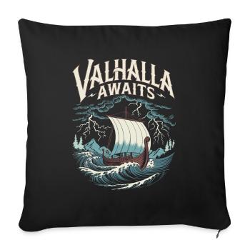 Valhalla Awaits für eine Wikinger Fan - Sofakissenbezug 45 x 45 cm - Schwarz - Vorne