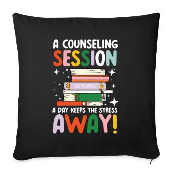 A Counseling Session A Day Keeps The Stress Away - Sofakissenbezug 45 x 45 cm - Schwarz - Vorne