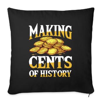 Making cents of history für einen Münzsammler - Sofakissenbezug 45 x 45 cm - Schwarz - Vorne