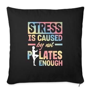 Stress is caused by too little Pilates - Sofa pillowcase 17,3'' x 17,3'' (45 x 45 cm) - black - Front