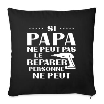 Papa Bricoleur Si Papa Ne Peut Pas Le Réparer - Housse de coussin décorative 45 x 45 cm - noir - Devant