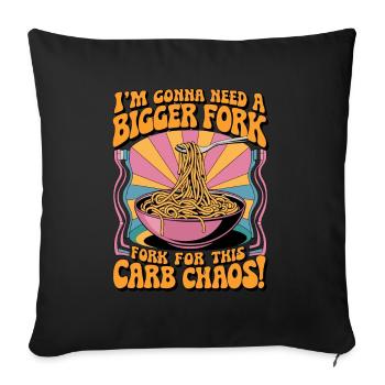 I'm Gonna Need A Bigger Fork - Sofakissenbezug 45 x 45 cm - Schwarz - Vorne