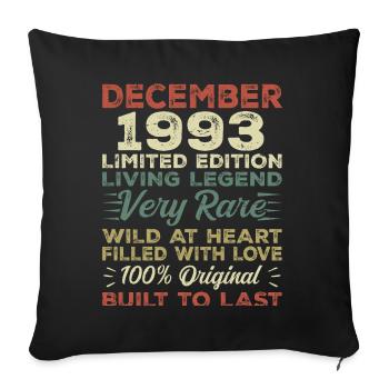 December 1993 - birthday December 1993 year - Sofa pillowcase 17,3'' x 17,3'' (45 x 45 cm) - black - Front