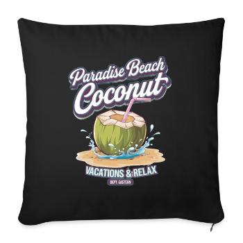 Paradise Beach Coconut Urlaub und Entspannung - Sofakissenbezug 45 x 45 cm - Schwarz - Vorne