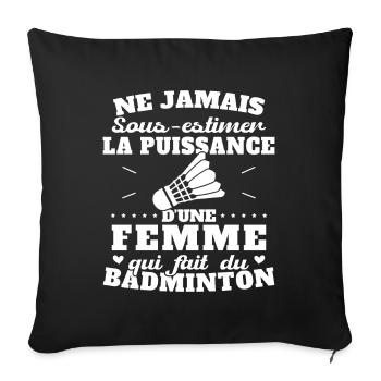 The power of a woman who plays badminton - Sofa pillowcase 17,3'' x 17,3'' (45 x 45 cm) - black - Front