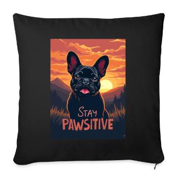 Französische Bulldogge Stay Pawsitive - Sofakissenbezug 45 x 45 cm - Schwarz - Vorne