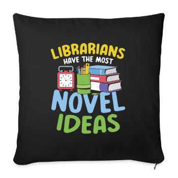 Librarians Have The Most Novel Ideas - Sofakissenbezug 45 x 45 cm - Schwarz - Vorne