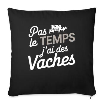 No Time I Have Cows Farmer Gift - Sofa pillowcase 17,3'' x 17,3'' (45 x 45 cm) - black - Front