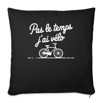 No Time I Have Bike Cycling Gift - Sofa pillowcase 17,3'' x 17,3'' (45 x 45 cm) - black - Front