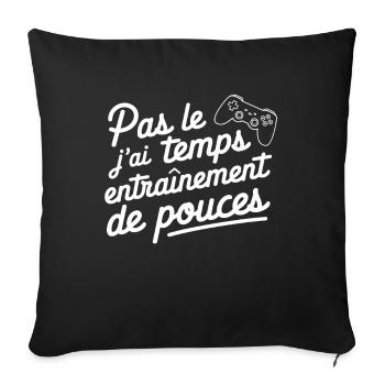 No Time I Have Gaming Geek Gift - Sofa pillowcase 17,3'' x 17,3'' (45 x 45 cm) - black - Front