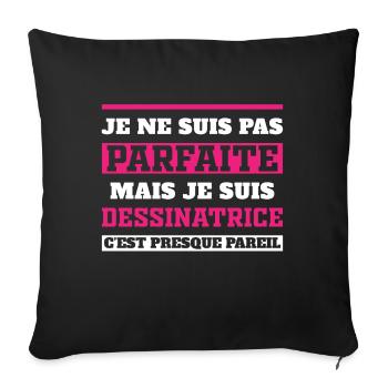 Pas Parfaite Mais Je suis Dessinatrice - Housse de coussin décorative 45 x 45 cm - noir - Devant
