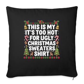 Il fait trop chaud pour les pulls de Noël moches - Housse de coussin décorative 45 x 45 cm - noir - Devant