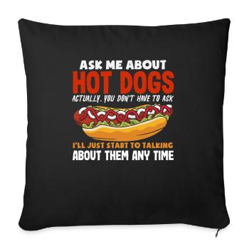 Ask me for hot dogs anytime - Sofa pillowcase 17,3'' x 17,3'' (45 x 45 cm) - black - Front