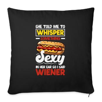 Sexy Hot Dog Whisper Something Viennese - Sofa pillowcase 17,3'' x 17,3'' (45 x 45 cm) - black - Front