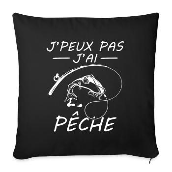 Je peux pas j'ai pêche cadeau anniversaire humour - Housse de coussin décorative 45 x 45 cm - noir - Devant