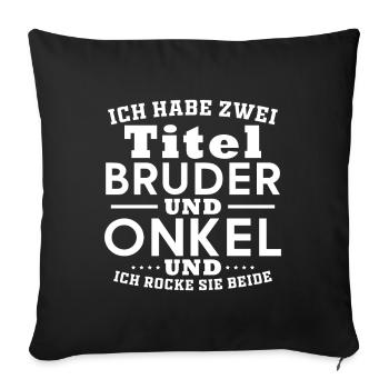 Brother and uncle, Humor Gift - Sofa pillowcase 17,3'' x 17,3'' (45 x 45 cm) - black - Front