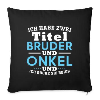 Brother and uncle, Humor Gift - Sofa pillowcase 17,3'' x 17,3'' (45 x 45 cm) - black - Front