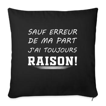 Unless I'm mistaken, I'm always right! - Sofa pillowcase 17,3'' x 17,3'' (45 x 45 cm) - black - Front