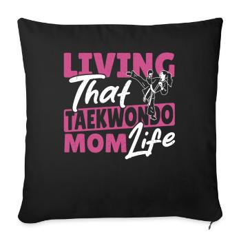 Les arts martiaux qui vivent la vie de la mère taekwondo - Housse de coussin décorative 45 x 45 cm - noir - Devant