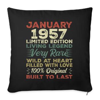 January 1957 birthday - January 1957, January 1957 - Sofa pillowcase 17,3'' x 17,3'' (45 x 45 cm) - black - Front