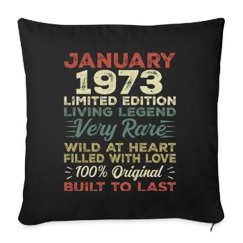 Januar 1973 Geburtstag - Januar 1973, January 1973 - Sofakissenbezug 45 x 45 cm - Schwarz - Vorne