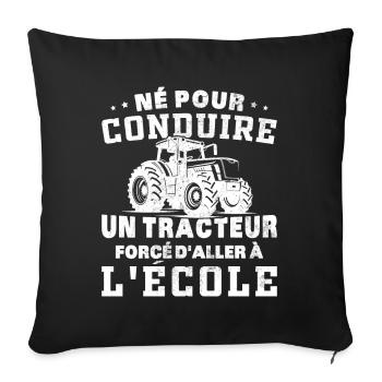 Born to drive a tractor forced to go to the eco - Sofa pillowcase 17,3'' x 17,3'' (45 x 45 cm) - black - Front