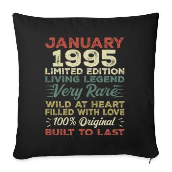 January 1995 Birthday - January 1995, January 1995 - Sofa pillowcase 17,3'' x 17,3'' (45 x 45 cm) - black - Front