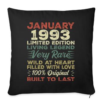 January 1993 birthday - January 1993, January 1993 - Sofa pillowcase 17,3'' x 17,3'' (45 x 45 cm) - black - Front