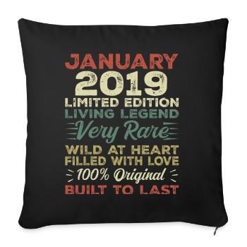 January 2019 Birthday - January 2019, January 2019 - Sofa pillowcase 17,3'' x 17,3'' (45 x 45 cm) - black - Front