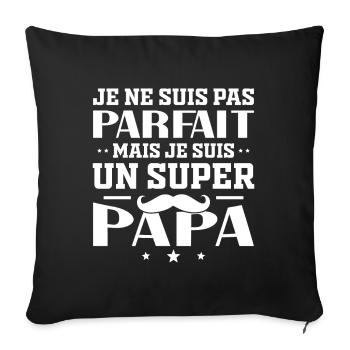 Pas Parfait Mais Je Suis Un Super Papa - Housse de coussin décorative 45 x 45 cm - noir - Devant