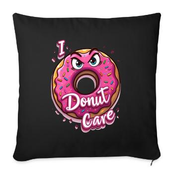 I Donut Care für einen Donut-Liebhaber - Sofakissenbezug 45 x 45 cm - Schwarz - Vorne