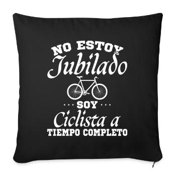 I'm Not Retired, I'm a Full-Time Cyclist - Sofa pillowcase 17,3'' x 17,3'' (45 x 45 cm) - black - Front