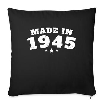 Made in 1945 Birthday Gift Men Women - Sofa pillowcase 17,3'' x 17,3'' (45 x 45 cm) - black - Front